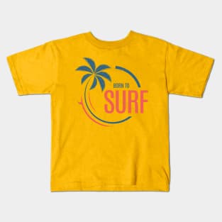 Born to surf Kids T-Shirt